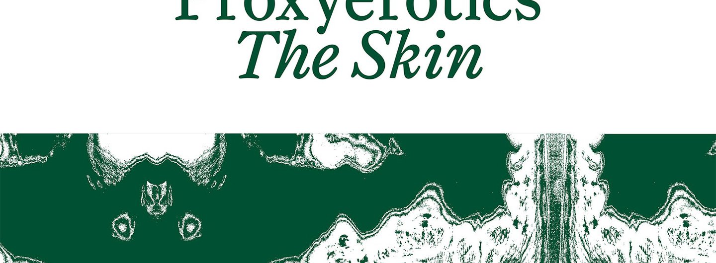 ARC presents PROXYEROTICS THE SKIN