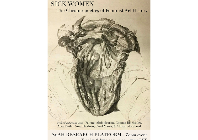 Gemma Blackshaw and Alice Butler, with Fatema Abdoolcarim, Nora Heidorn, Carol Mavor, and Allison Morehead, Sick Women: The Chronic-poetics of Feminist Art History