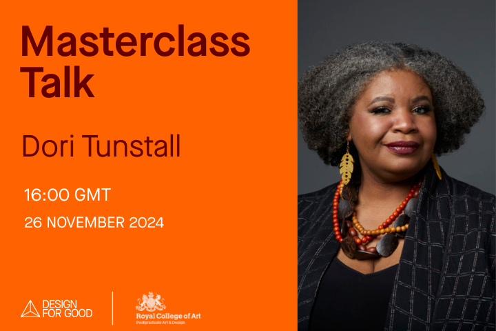 RCA x Design for Good Academy Masterclass talk: Dr Dori Tunstall – Decolonizing Design