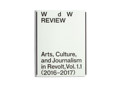 Witte de With Review: Arts Culture and Journalism in Revolt 1.1 (2016-2017)