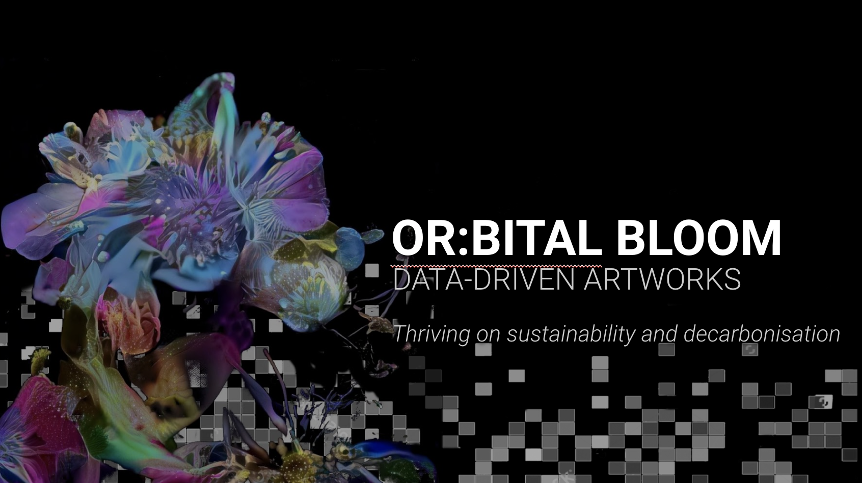 OR_BITAL_BLOOM data-driven artworks