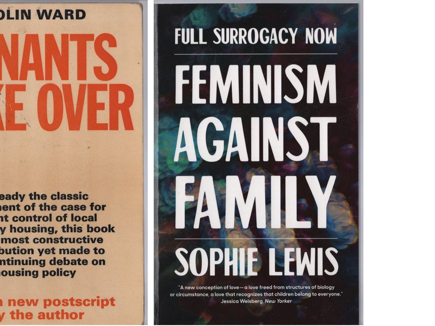 Book covers for Colin Ward's 'Tenants Take Over' and Sophie Lewis's 'Full Surrogacy Now: Feminism Against Family'.