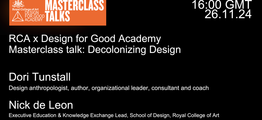 RCA x Design for Good Academy Masterclass talk: Dr Dori Tunstall – Decolonizing Design