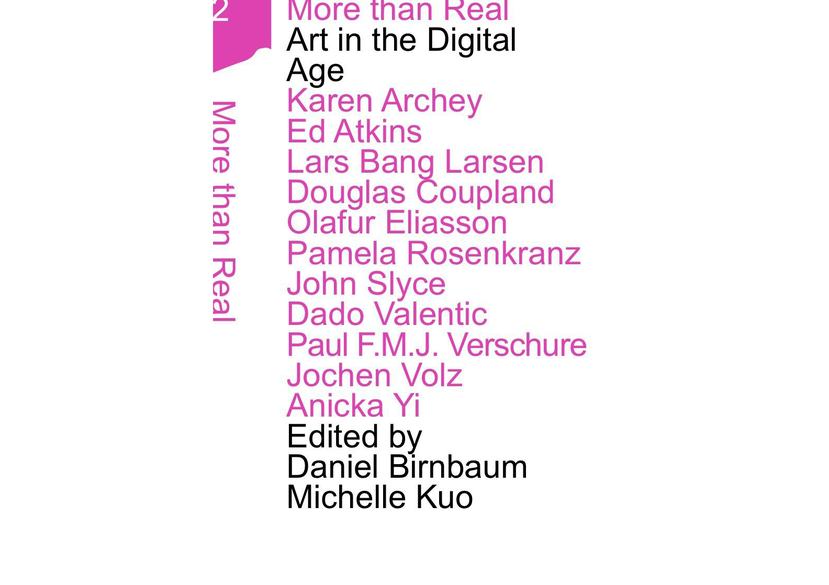 More Than Real: Art in the Digital Age, König Books