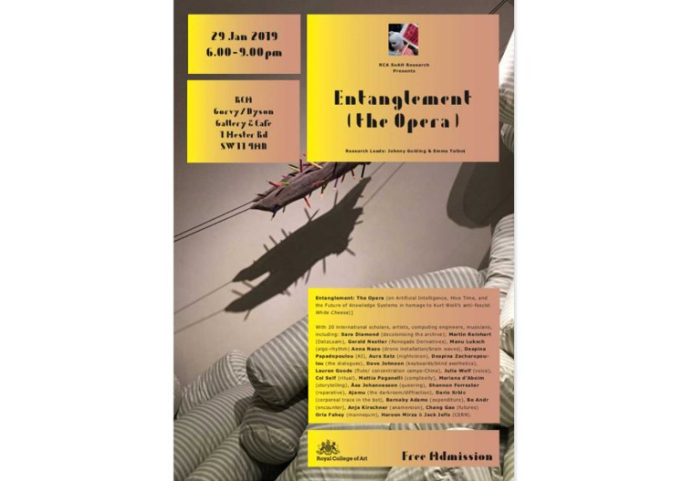 Entanglement: The Opera (on Artificial Intelligence, Hive Time and the Future of Knowledge Systems – in homage to Kurt Weil’s newly discovered anti-fascist White Cheese opera), Royal College of Art